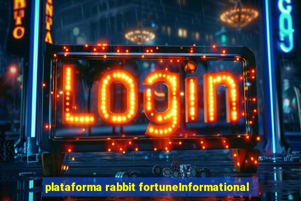 plataforma rabbit fortuneInformational