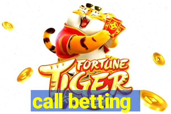 call betting