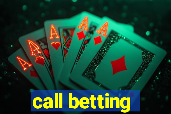 call betting