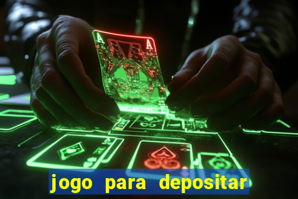 jogo para depositar 1 real