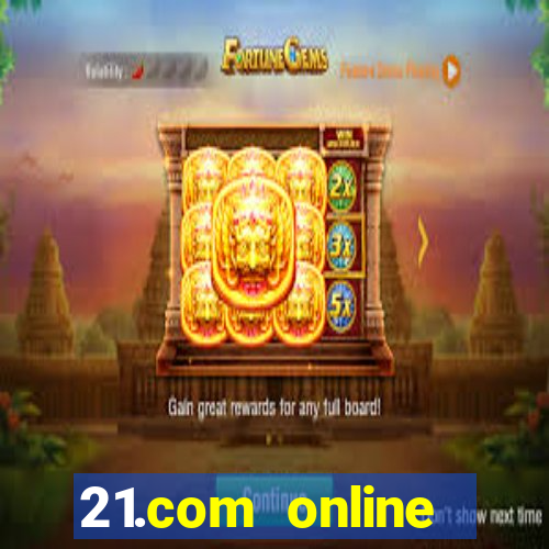 21.com online casino bonus