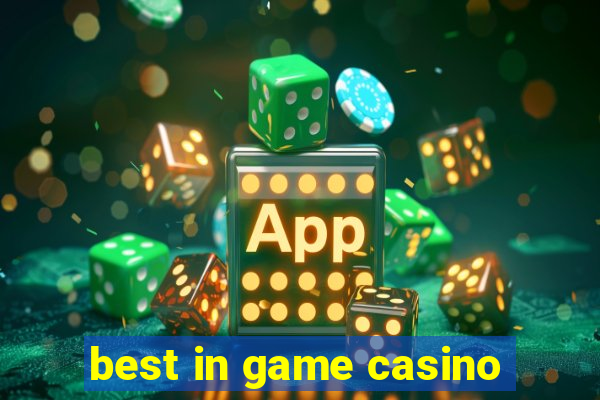 best in game casino