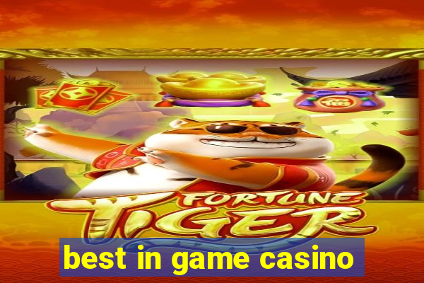 best in game casino