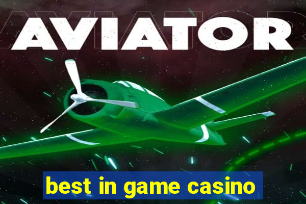 best in game casino