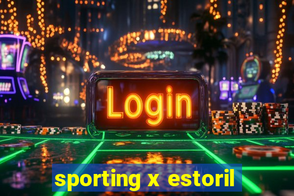 sporting x estoril