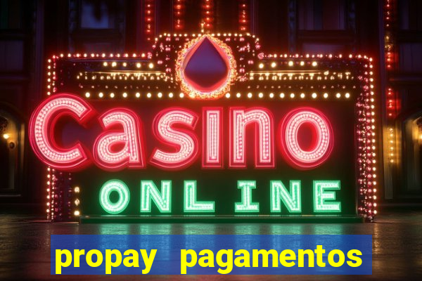 propay pagamentos ltda jogos