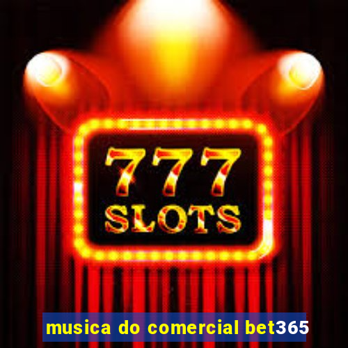 musica do comercial bet365