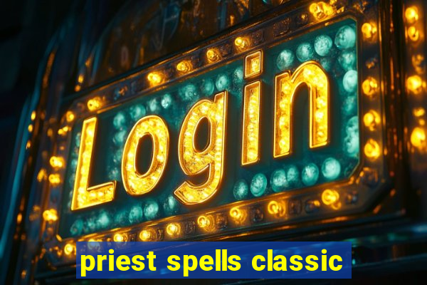 priest spells classic