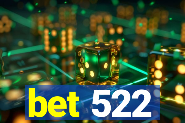 bet 522