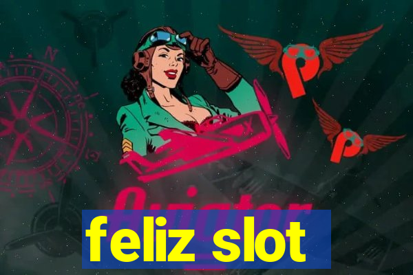 feliz slot