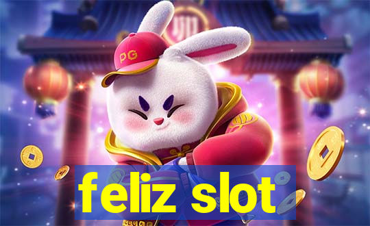 feliz slot