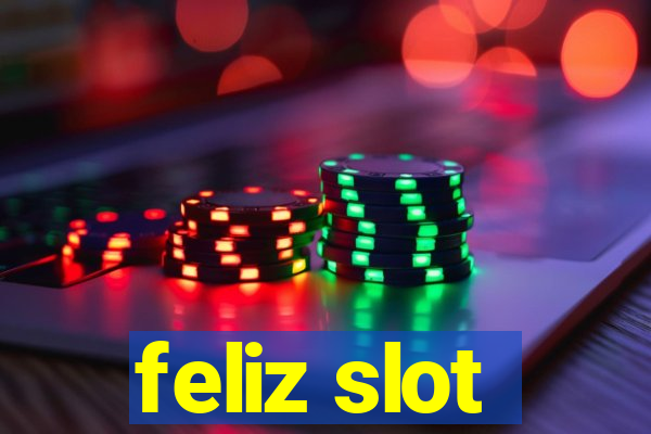 feliz slot