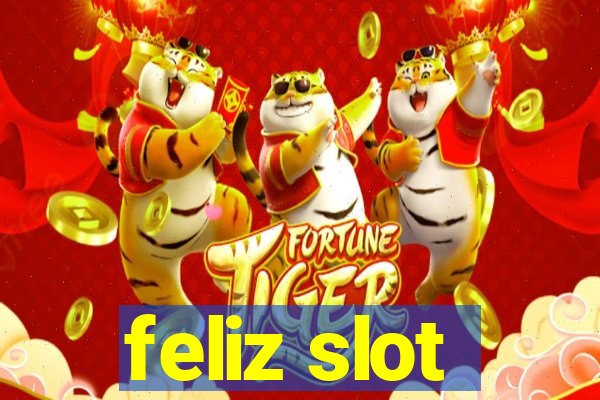 feliz slot