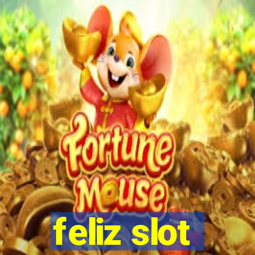 feliz slot