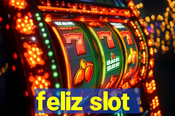 feliz slot