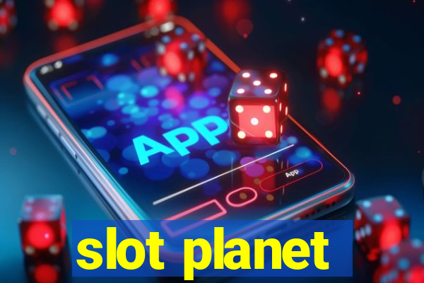 slot planet