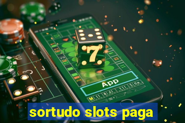 sortudo slots paga