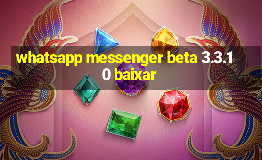 whatsapp messenger beta 3.3.10 baixar