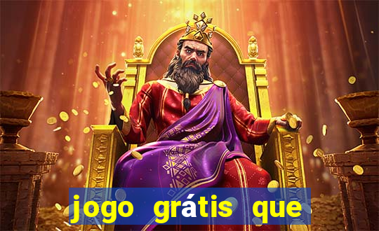 jogo grátis que ganha dinheiro de verdade