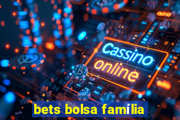 bets bolsa família