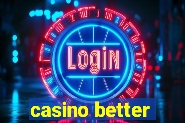 casino better