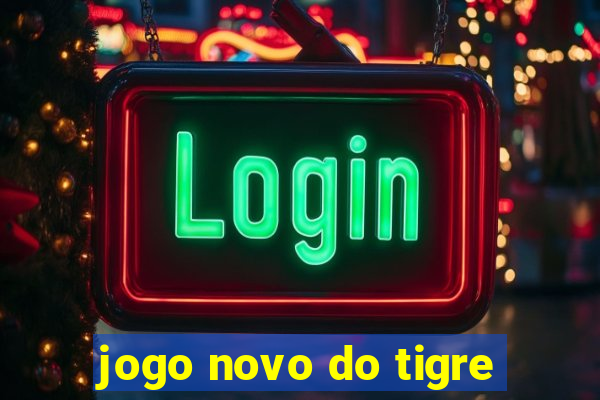 jogo novo do tigre