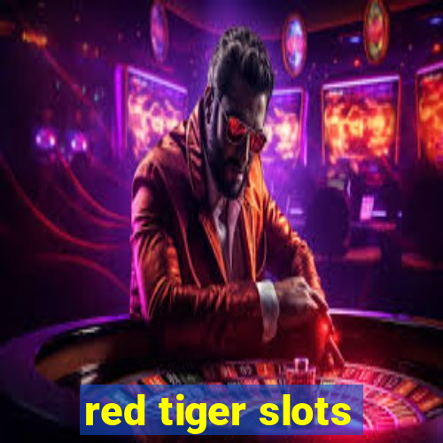 red tiger slots