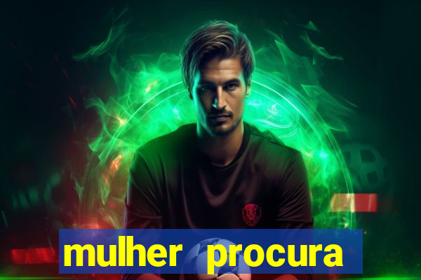 mulher procura homem bahia