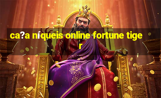 ca?a níqueis online fortune tiger