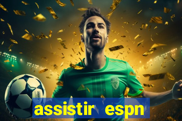 assistir espn brasil ao vivo