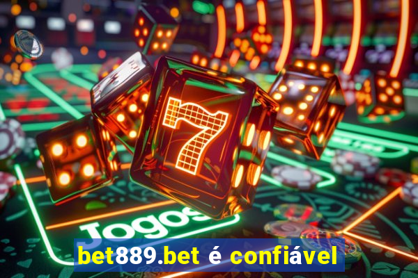 bet889.bet é confiável