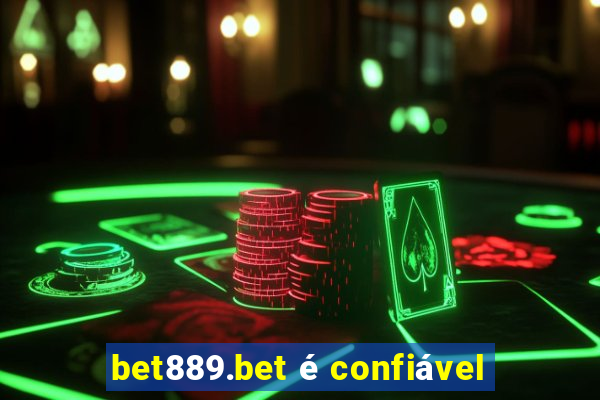 bet889.bet é confiável