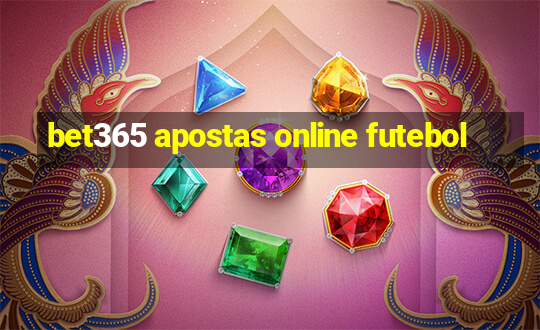 bet365 apostas online futebol