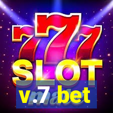 v.7 bet