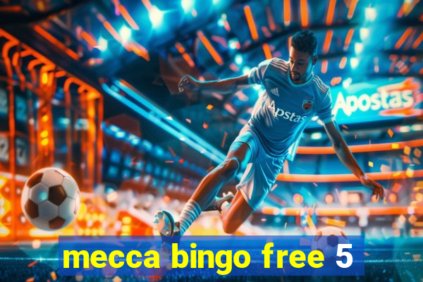 mecca bingo free 5