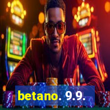 betano. 9.9.