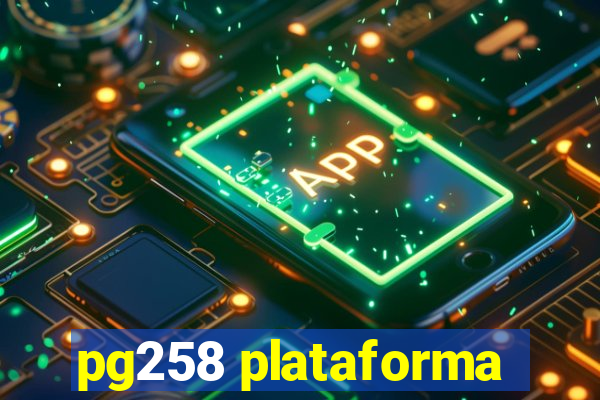 pg258 plataforma