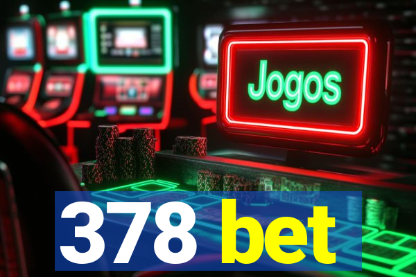 378 bet