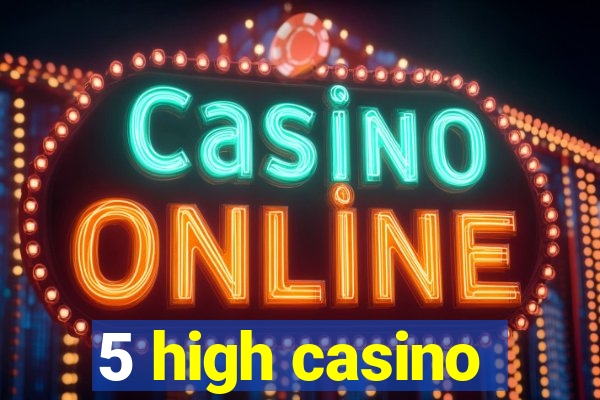 5 high casino