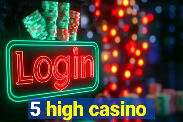 5 high casino