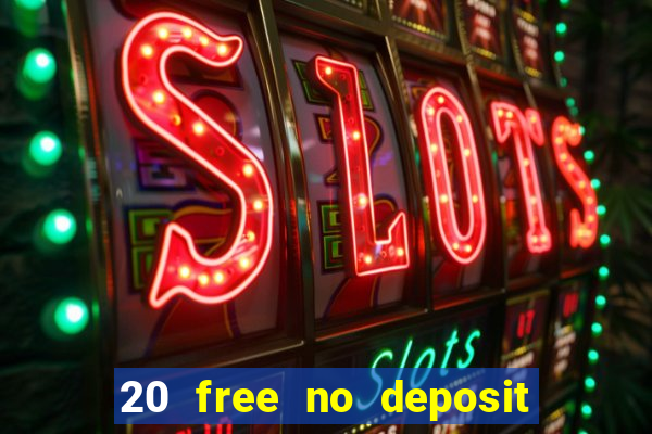 20 free no deposit casino uk 2020