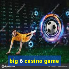 big 6 casino game