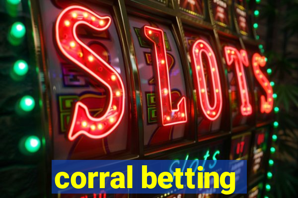 corral betting