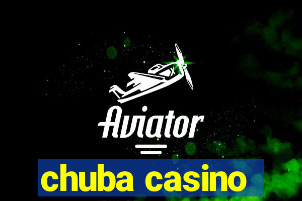 chuba casino