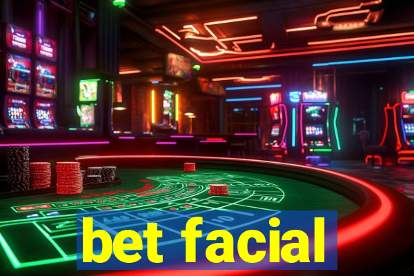 bet facial