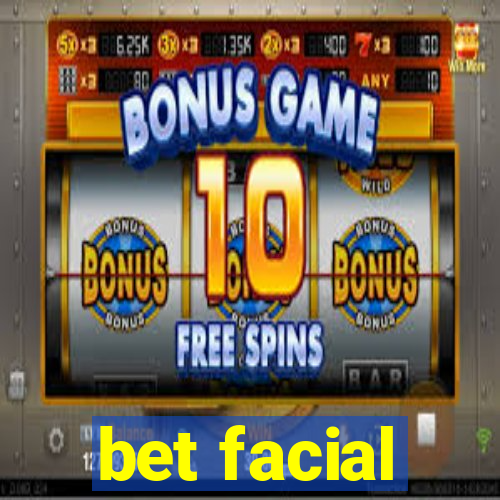 bet facial