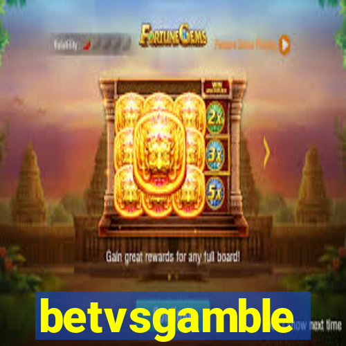 betvsgamble