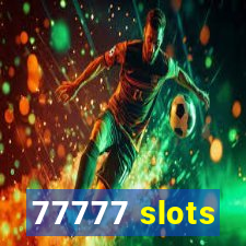 77777 slots