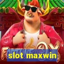 slot maxwin