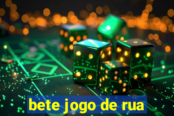 bete jogo de rua